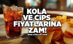 Kola ve cips fiyatlarına zam!