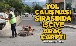 Yol çalışması sırasında işçiye araç çarptı