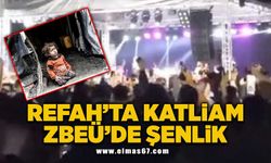 Refah’ta katliam, ZBEÜ’de şenlik!