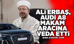 Ali Erbaş, Audi A8 Makam Aracına Veda Etti