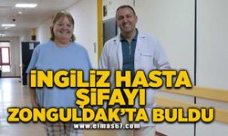 İngiliz hasta şifayı Zonguldak'ta buldu!