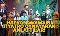 Hayvan sevgisini tiyatro oynayarak anlattılar