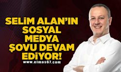 Selim Alan’ın sosyal medya şovu devam ediyor!