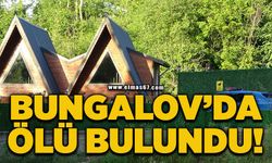 Bungalovda ölü bulundu