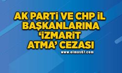 Belediyeden AK Parti ve CHP İl Başkanlarına ‘izmarit atma’ cezası