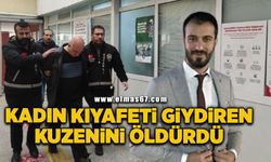 Kadın kıyafeti giydirip darp eden kuzenini öldürdü