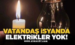 Vatandaş isyanda… Elektrikler yok!