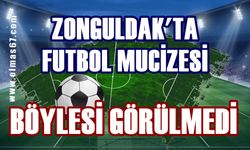 Zonguldak'ta futbol mucizesi: Böylesi ilk kez görüldü!