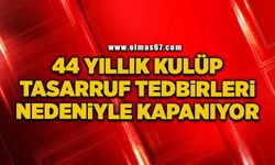 44 yıllık kulüp 'tasarruf tedbirleri' nedeniyle kapanmak üzere!