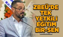 ZBEÜ’de tek yetkili Eğitim Bir-Sen