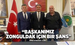 Bayrak, “Başkanımız Zonguldak için bir şans”