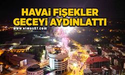 Havai fişekler geceyi aydınlattı