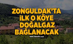 Zonguldak‘ta İlk o köye doğal gaz bağlanacak