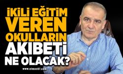 İKİLİ EĞİTİM VEREN OKULLARIN AKIBETİ NE OLACAK?