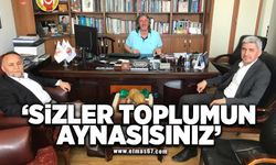 'Sizler toplumun aynasısınız'