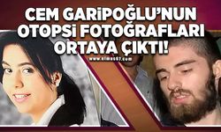 Cem Garipoğlu'nun otopsi fotoğrafları ortaya çıktı