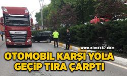 Otomobil karşı yola geçip tıra çarptı