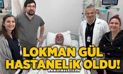Lokman Gül hastanelik oldu!