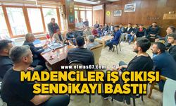 Madenciler iş çıkışı sendikayı bastı!