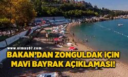 Bakan’dan Zonguldak için Mavi Bayrak açıklaması!