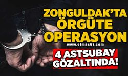 Zonguldak’ta örgüte operasyon: 4 Astsubay gözaltında