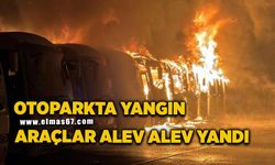 Otoparkta yangın: 15 araç alev alev yandı