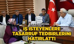 Belediye başkanı iş isteyenlere ‘tasarruf’u hatırlattı