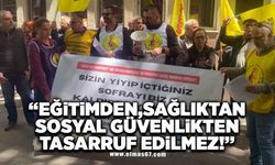 Kaya; Eğitimden, sağlıktan, sosyal güvenlikten tasarruf edilmez!