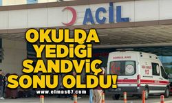 Okulda yediği sandviç sonu oldu