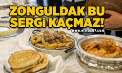 Zonguldak bu sergi kaçmaz!