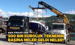 500 bin Euroluk sürat teknesinin yolculuğu kara yolunda bitti
