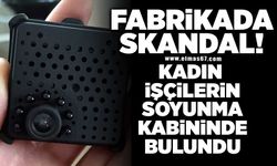 Fabrikada skandal! Kadın işçilerin soyunma kabininde bulundu