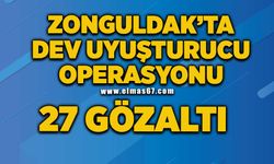 Zonguldak’ta dev uyuşturucu operasyonu: 27 gözaltı