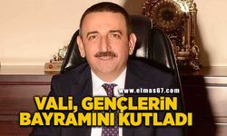 Vali Osman Hacıbektaşoğlu, gençlerin bayramını kutladı