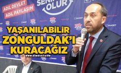 Yaşanılabilir Zonguldak’ı kuracağız