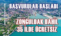 Zonguldak dahil 35 ilde ücretsiz: Başvurular başladı