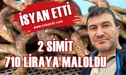 İsyan etti: 2 simit 710 liraya maloldu!