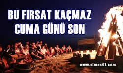 Bu fırsat kaçmaz: Cuma son gün!