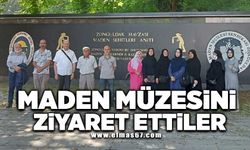 MADEN MÜZESİNİ ZİYARET ETTİLER