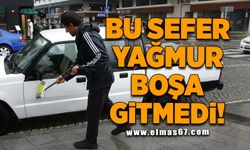 Bu sefer yağmur boşa gitmedi!