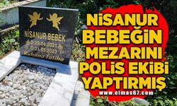 Nisanur bebeğin mezarını polis ekibi yaptırmış