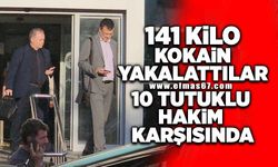 141 kilo kokain yakalanan geminin tutuklu 10 mürettebatı hakim karşısında