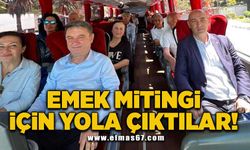 Emek mitingi için yola çıktılar