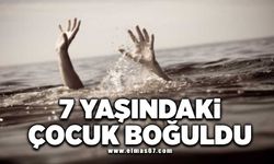 7 Yaşındaki çocuk boğuldu