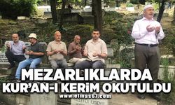 Arefe gününde tüm mezarlıklarda Kur’an-ı Kerim okutuldu