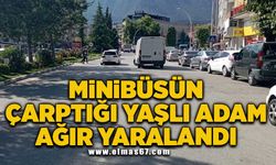 Minibüsün çarptığı yaşlı adam ağır yaralandı