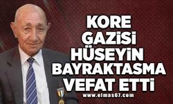 Kore gazisi Hüseyin Bayraktasma vefat etti