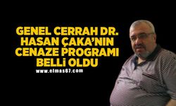 Genel Cerrah Dr. Hasan Çaka’nın cenaze programı belli oldu