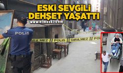 Eski sevgili çay ocağında dehşet saçtı