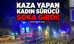 Kaza yapan kadın sürücü şoka girdi